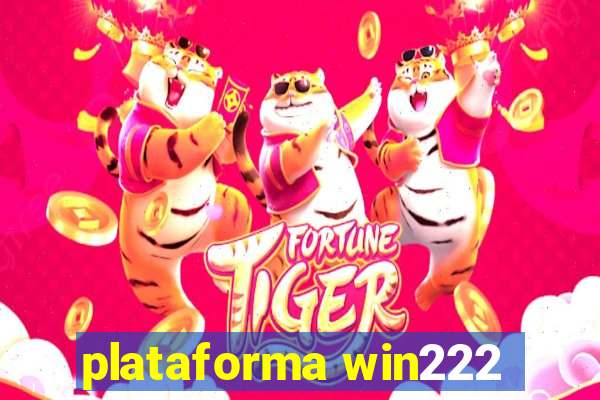 plataforma win222